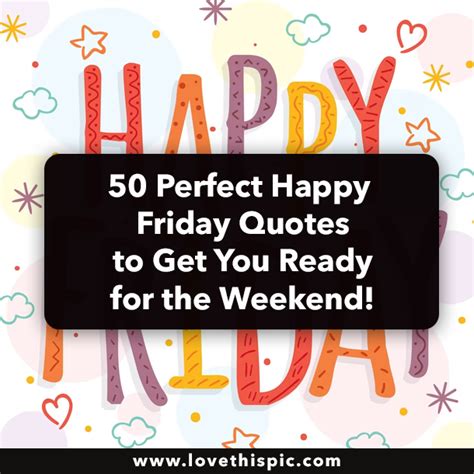 50 Perfect Happy Friday Quotes to Get You Ready for the Weekend!