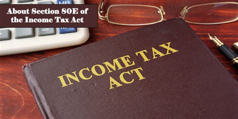 Everything You Must Know About Section 80E of the Income Tax Act