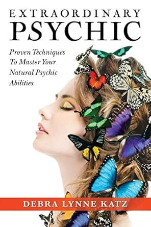 Extraordinary Psychic: Proven Techniques To Master Your Natural Psychic ...