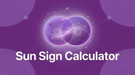 Sun Sign Calculator - Find Your Zodiac Sign by Date of Birth