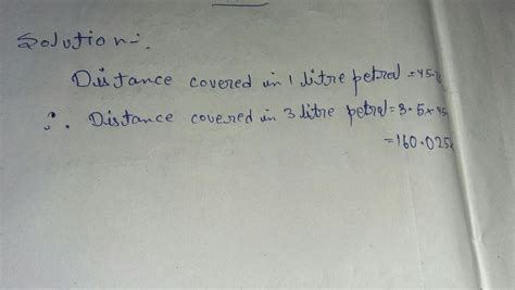 A two wheeler can cover a distance of 45.75 km on one litre of petrol ...