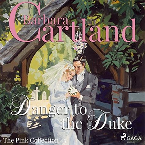 Danger to the Duke: Barbara Cartland's Pink Collection 43 (Audio ...