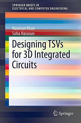 Designing Tsvs for 3D Integrated Circuits (Springerbriefs in Electrical ...