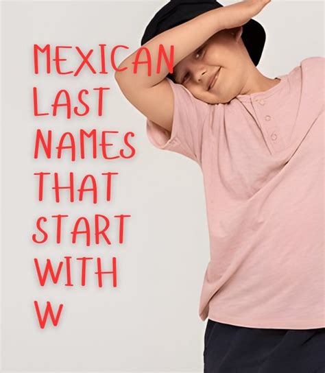 100+ Mexican Last Names That Start with W 2024 - The Get Real Mom