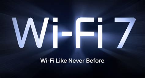 Wifi 7 Is Coming Next Year - And It Is Going To Be Nearly Fi