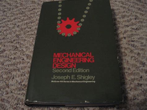 Mechanical engineering design (McGraw-Hill series in mechanical ...