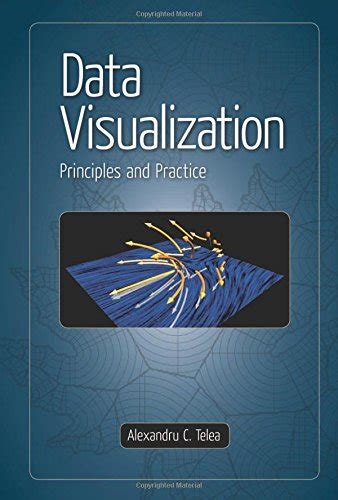 Data Visualization: Principles and Practice : Telea, Alexandru C ...