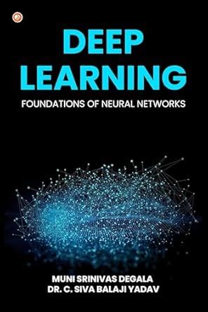 Buy Deep Learning (Foundations Of Neural Networks) Book Online at Low ...