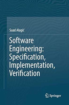 Software Engineering: Specification, Implementation, Verification ...