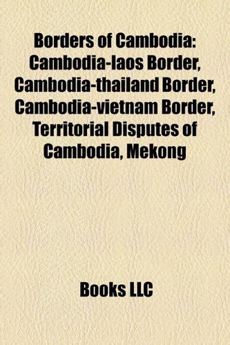 Borders of Cambodia: Cambodia-Laos Border, Cambodia-Thailand Border ...