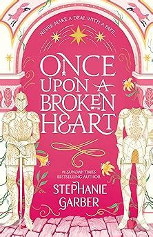 Once Upon A Broken Heart : Garber, Stephanie: Amazon.in: Books