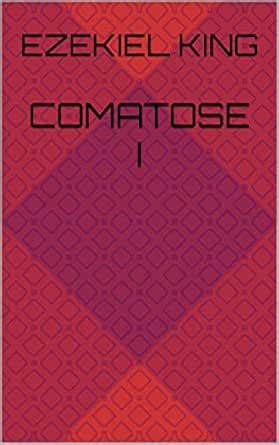 COMATOSE I (COMATOSE The lost students Book 1) eBook : King, Ezekiel ...