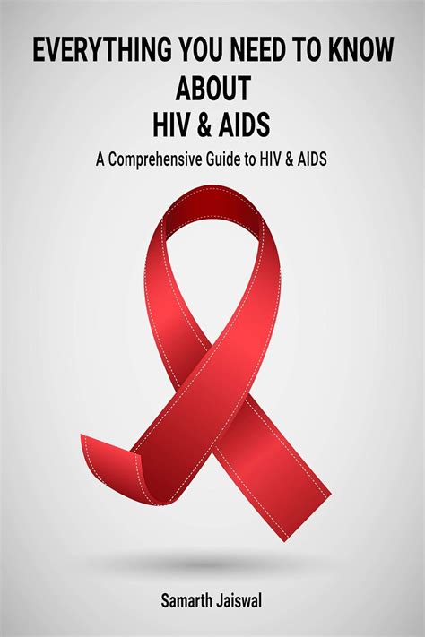 Everything You Need to Know About HIV and AIDS: A Comprehensive Guide ...