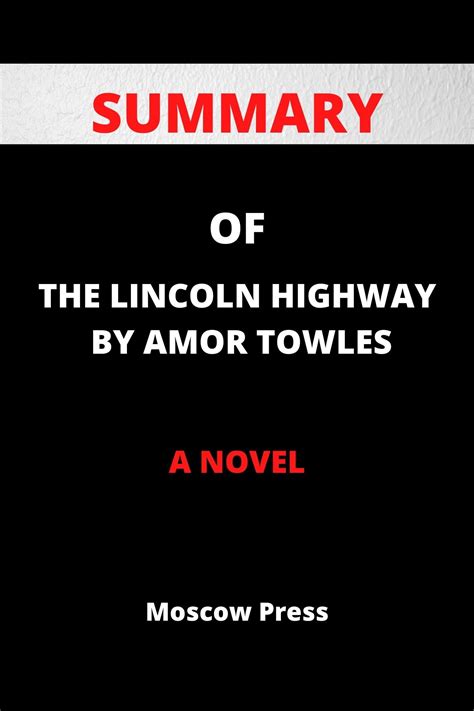 SUMMARY OF THE LINCOLN HIGHWAY BY AMOR TOWLES: A NOVEL by Moscow Press ...