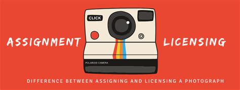 Difference between assigning and licensing a photograph – Creative Genes