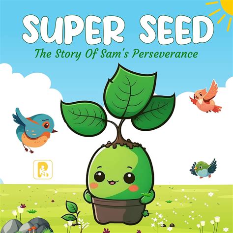 Supper Seed The Story Of Sam’s Perseverance : The Lesson About ...