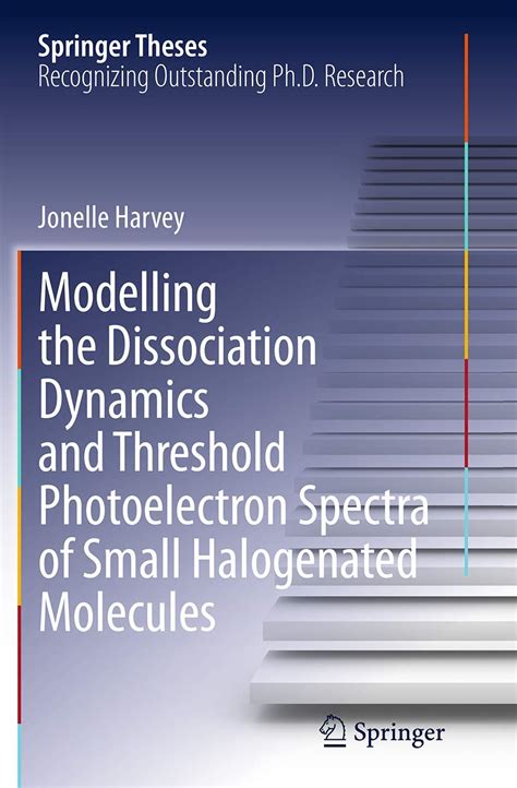 Buy Modelling the Dissociation Dynamics and Threshold Photoelectron ...