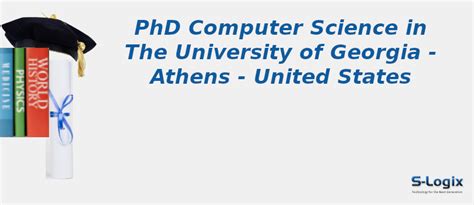 The University of Georgia | PhD Computer Science | S-Logix