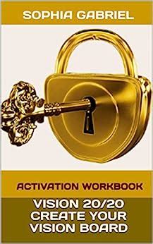 VISION 20/20 CREATE YOUR VISION BOARD: ACTIVATION WORKBOOK (VISION 20/ ...