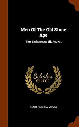 Buy Men of the Old Stone Age: Their Environment, Life and Art Book ...