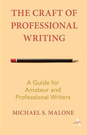 The Craft of Professional Writing: A Guide for Amateur and Professional ...