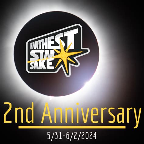 2nd Anniversary Celebration Weekend — Farthest Star Sake