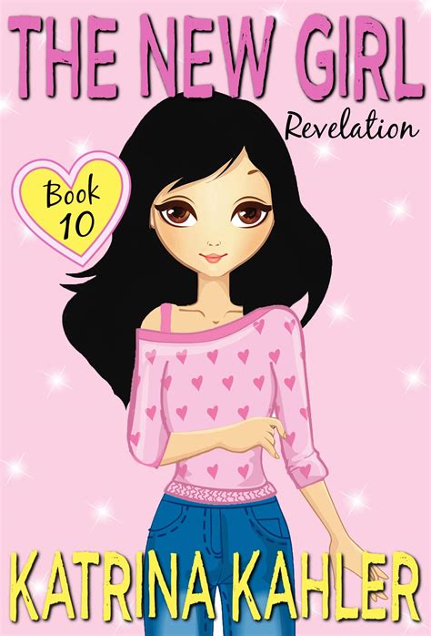The New Girl: Book 10 - Revelation by Katrina Kahler | Goodreads