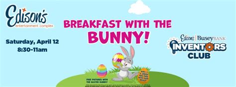Breakfast with the Bunny at Edisons, Edison's Entertainment Complex ...