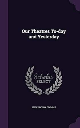 Buy Our Theatres To-day and Yesterday Book Online at Low Prices in ...