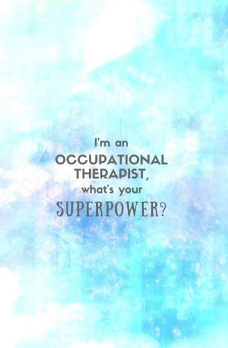 I'm an Occupational Therapist, What's Your Superpower?: Small Blank ...