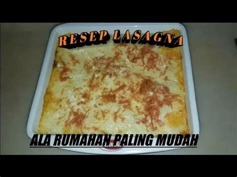 RESEP LASAGNA ALA RUMAHAN PALING MUDAH   YouTube