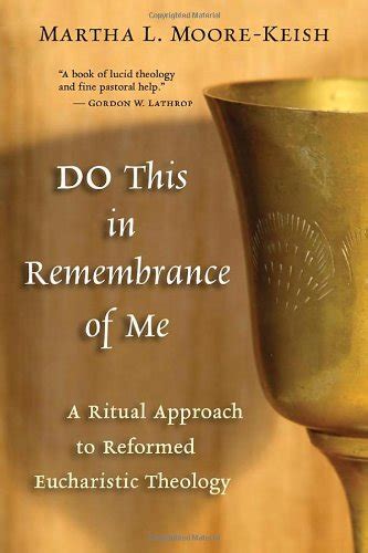 Buy Do This in Remembrance of Me: A Ritual Approach to Reformed ...