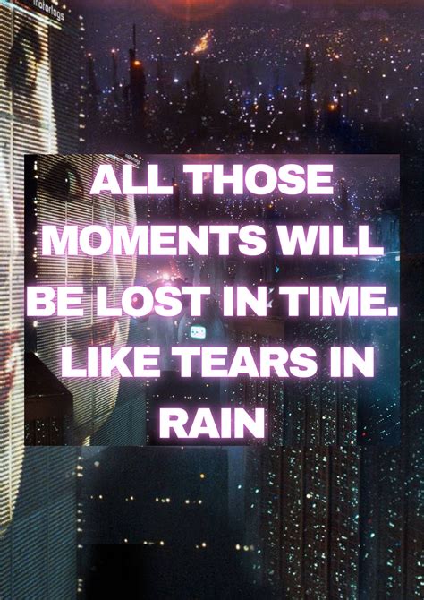 Tears In The Rain Quotes Tears In Rain Blade Runner Cool Quote Movie