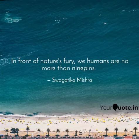 In front of nature's fury... | Quotes & Writings by Swagatika Mishra ...