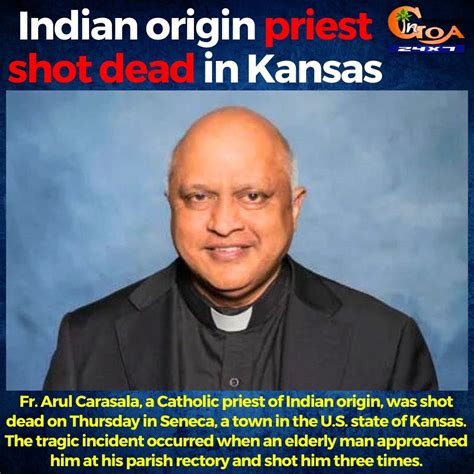 In Goa 24x7 | Indian origin priest shot dead in Kansas Fr. Arul Carasala, a Catholic priest of ...