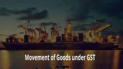 How movement of Goods shall take place in India!