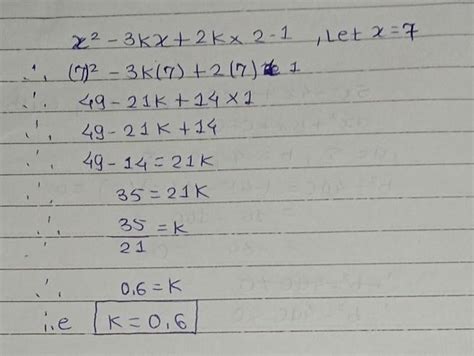 For a given value of k , the product of the zeroes of x2-3kx+2k2-1 is 7 ...