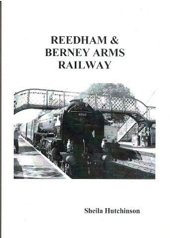 REEDHAM & BERNEY ARMS RAILWAY : Hutchinson, Sheila: Amazon.in: Books