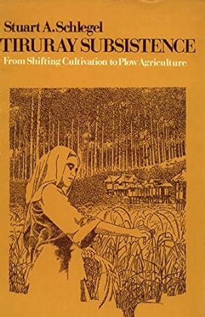 Tiruray Subsistence: From Shifting Cultivation to Plow Agriculture ...