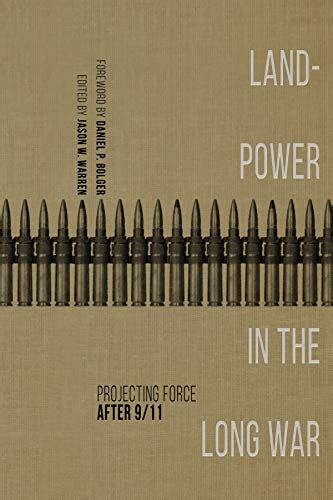 Landpower in the Long War: Projecting Force After 9/11 (AUSA Books ...
