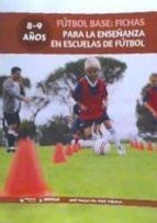FUTBOL BASE: FICHAS PARA LA ENSEÑANZA EN ESCUELAS DE FUTBOL 8-9 AÑOS ...