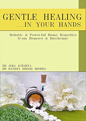 Gentle healing.... in your hands: Holistic and Powerful HOME-REMEDIES ...