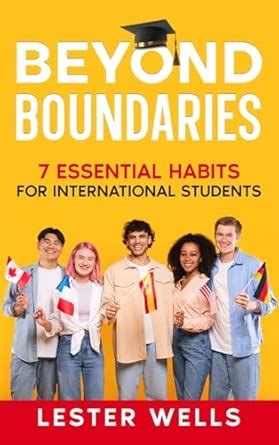 Beyond Boundaries: 7 Essential Habits for International Students ...