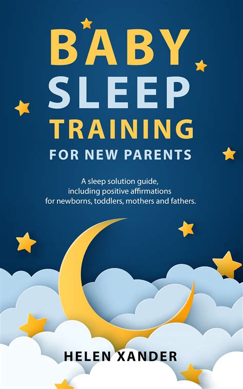Baby Sleep Training for New Parents: A Sleep Solution Guide including ...