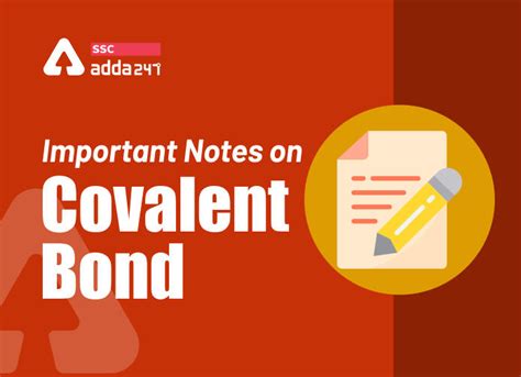 Important Notes on Covalent Bonds, Types, Properties