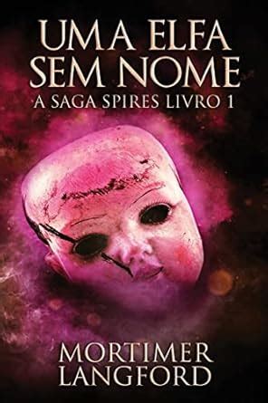 Buy Uma Elfa Sem Nome: 1 (A Saga Spires) Book Online at Low Prices in ...