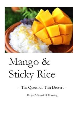 Mango with Sticky Rice: Recipe & Secret of Cooking eBook : Leo, Yummy ...