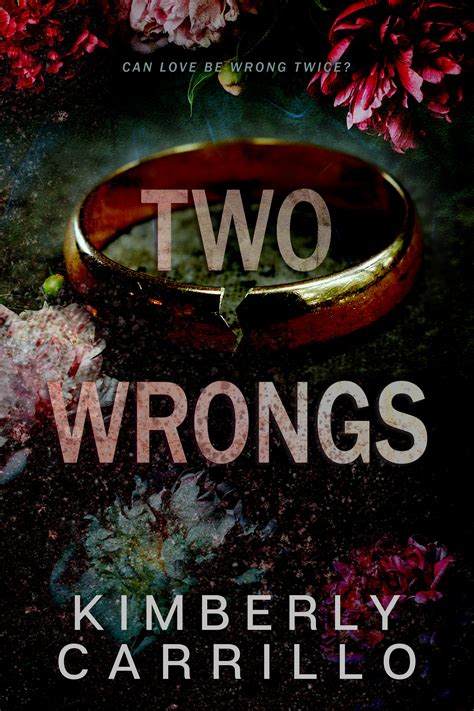 Two Wrongs (Broken Vows #1) by Kimberly Carrillo | Goodreads