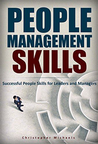 People Management Skills: Successful People Skills for Leaders and ...