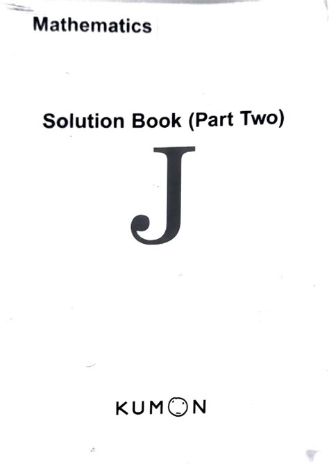Mathematics Solution Book J KUMON: Level J Completion Times & Exercises ...